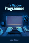 Cover of The Mediocre Programmer