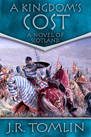 A Kingdom’s Cost: A Historical Novel of Scotland cover image.