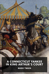 Cover of A Connecticut Yankee in King Arthur's Court