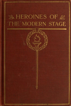 Cover of Heroines of the Modern Stage