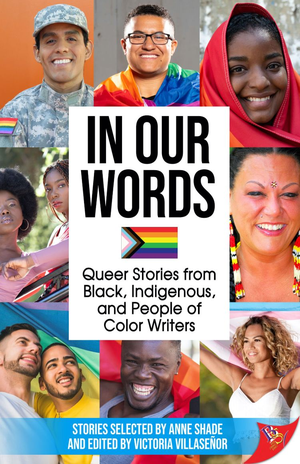 In Our Words: Queer Stories from Black, Indigenous, and People of Color Writers cover image.