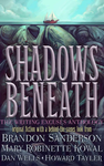 Cover of Shadows Beneath: The Writing Excuses Anthology