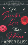 Cover of No Greater Love Than Mine: A Silver Linings Novella