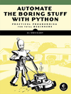 Automate the Boring Stuff with Python: Practical Programming for Total Beginners cover