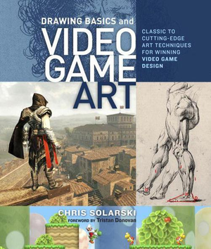 Drawing Basics and Video Game Art: Classic to Cutting-Edge Art Techniques for Winning Video Game Design cover image.