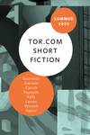 Cover of Tor.com: Summer 2023 Short Fiction