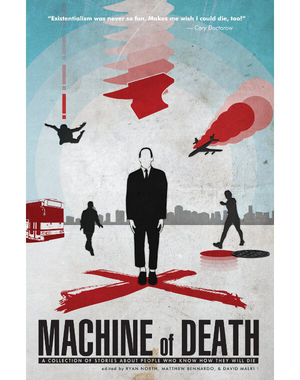 Machine of Death: A Collection of Stories About People Who Know How They Will Die cover image.