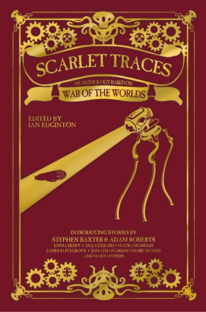 Scarlet Traces: An Anthology Based on H. G. Wells' War of the Worlds cover image.