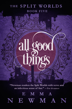 All Good Things (The Split Worlds - Book Five) cover image.