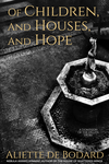 Cover of Of Children, and Houses, and Hope: A Dominion of the Fallen Story