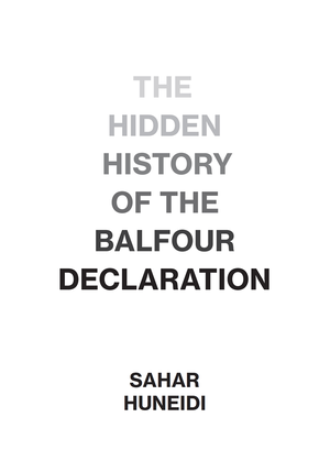 The Hidden History of the Balfour Declaration cover image.
