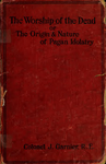 Cover of The Worship Of The Dead Or The Origin And Nature Of Pagan Idolatry