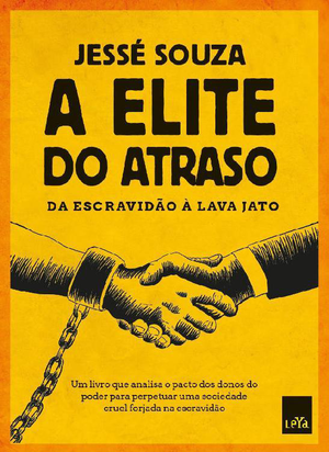 A elite do atraso: Da escravidão à Lava Jato cover image.