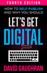 Cover of Let's Get Digital: How To Self-Publish, And Why You Should