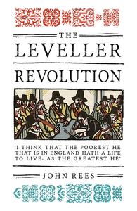 The Leveller Revolution: Radical Political Organisation in England, 1640–1650 cover
