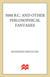 Cover of 5000 B.C. and Other Philosophical Fantasies