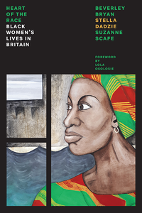 The Heart of the Race: Black Women’s Lives in Britain cover