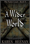 A Wider World (The Tudor Court, #2) cover