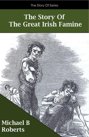 The Story of The Great Irish Famine cover image.