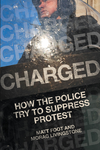 Cover of Charged: How the Police Try to Suppress Protest