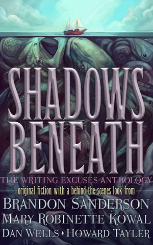 Shadows Beneath: The Writing Excuses Anthology cover image.