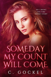 Cover of Someday My Count Will Come: An I Bring the Fire Short Story