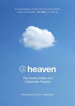 @heaven: The Online Death of a Cybernetic Futurist cover image.
