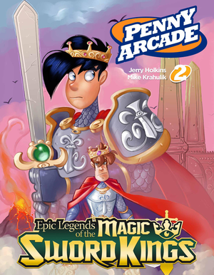 Penny Arcade   Epic Legends Of The Magic Sword Kings Low cover image.