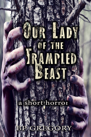 Our Lady of the Trampled Beast cover image.