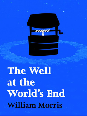 The Well at the World's End: A Tale cover image.