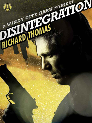 Disintegration: A Windy City Dark Mystery cover image.