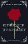 Cover of In the Eye of the Beholder (Trouvaille, #1)