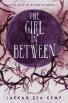 Cover of The Girl In Between: The Girl In Between Series Book 1