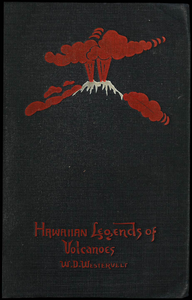 Hawaiian Legends of Volcanoes (mythology) / Collected and translated from the Hawaiian cover