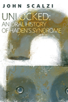 Unlocked: An Oral History of Haden’s Syndrome cover