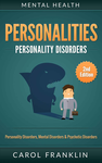 Cover of Mental Health: Personalities: Personality Disorders, Mental Disorders & Psychotic Disorders (Bipolar, Mood Disorders, Mental Illness, Mental Disorders, Narcissist, Histrionic, Borderline Personality)