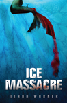 Cover of Ice Massacre (Mermaids of Eriana Kwai Book 1)