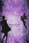Cover of The Firebrand Syndicate: Burgundy Hart, Book Three