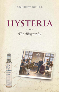 Hysteria  The Biography   Andrew Scull cover