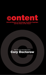 Cover of CONTENT: Selected Essays on Technology, Creativity, Copyright and the Future of the Future