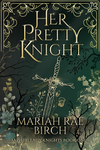 Cover of Her Pretty Knight (Sapphic Lady Knights, #1)