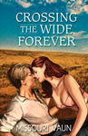 Cover of Crossing the Wide Forever